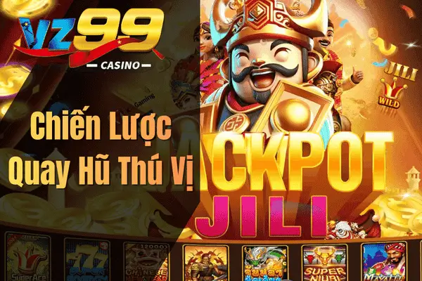 Chiến Lược Quay Hũ Thú Vị