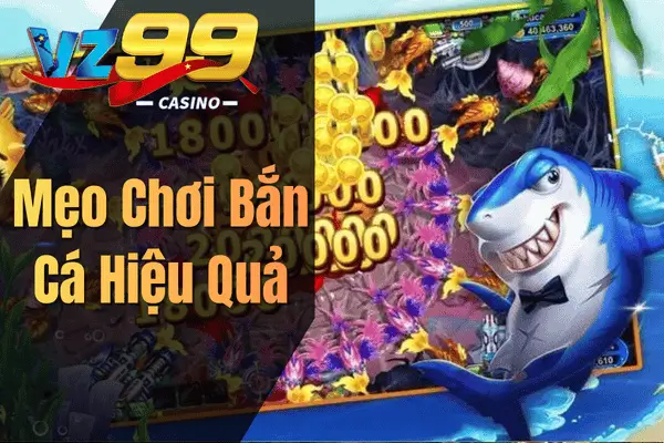 Mẹo Chơi Bắn Cá Hiệu Quả